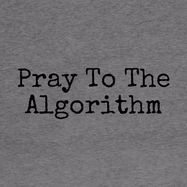 The algorithm is god by Algorithmic Output